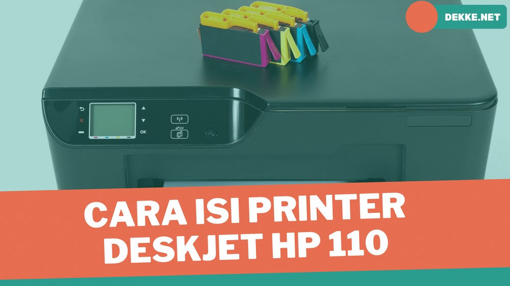 Cara Mengisi Tinta Printer HP Deskjet 110