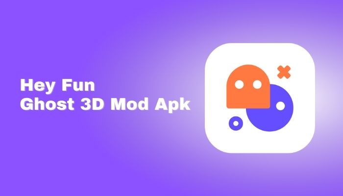 Download Hey Fun Ghost 3D Mod Apk